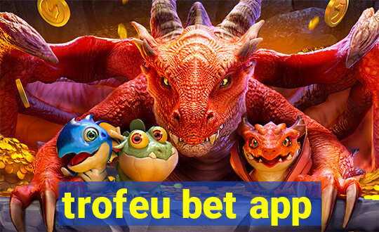 trofeu bet app